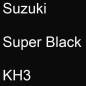 Preview: Suzuki, Super Black, KH3.